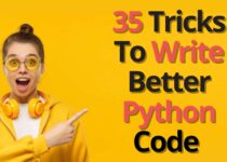 35 Best Python Tips and Tricks For Writing Better Code