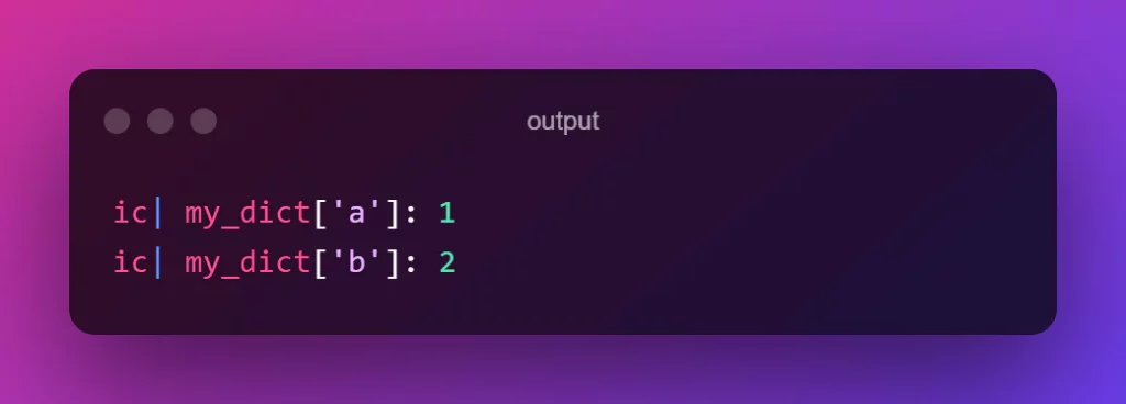Inspect a Dictionary using IceCream output